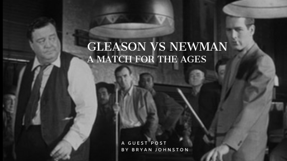 Guest Post: The Hustler’s Newman vs Gleason Match Up