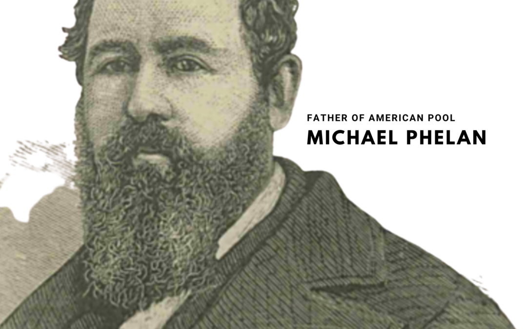Michael Phelan: Father of American Pool, Irish Seditionist