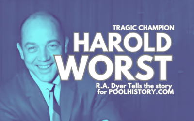 The Amazing Life & Untimely Death of Pool Great Harold Worst